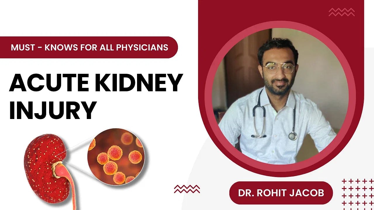 Acute Kidney Injury : Must - knows for all Physicians 
